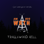 WRTH Tanglewood Hill - A ghostly radio tower broadcasts above a dark forest. Above the logo are the words I just wanna go out and play.