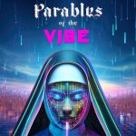 The show art for Parables of the Vibe. A cybernetic nun stands before a cyberpunk background.